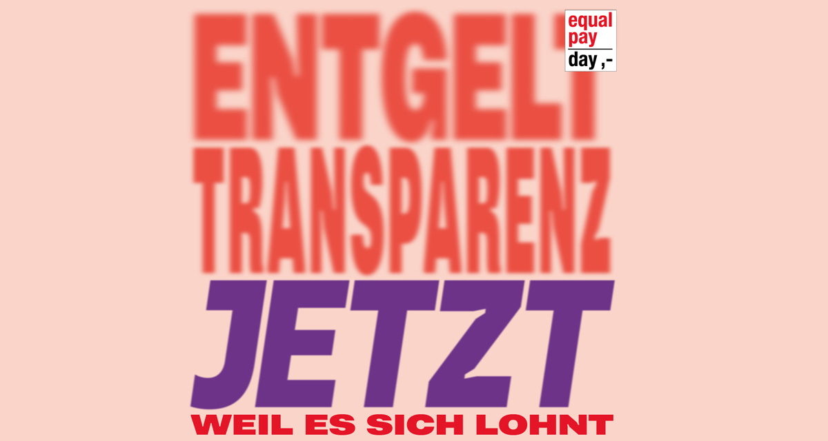 7. März 2025 ist Equal Pay Day: „Weil es sich lohnt – Entgelttransparenz jetzt!“. Grafik: Logo der Kampagne 2025