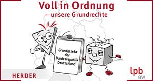 Voll in Ordnung – unsere Grundrechte, Comic Grundgesetz, Herder/LPB-BW