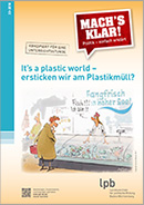 MK 2018-33 <p>It´s a plastic world - ersticken wir am Plastikmüll?</p>