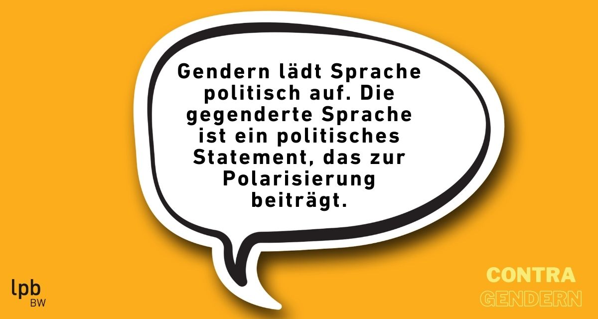 Contra-Argument: Gendern lädt Sprache politisch auf.