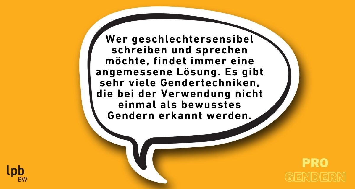 Pro-Argument: Es gibt sehr viele Gendertechniken, die bei der Verwendung nicht einmal als bewusstes Gendern erkannt werden.