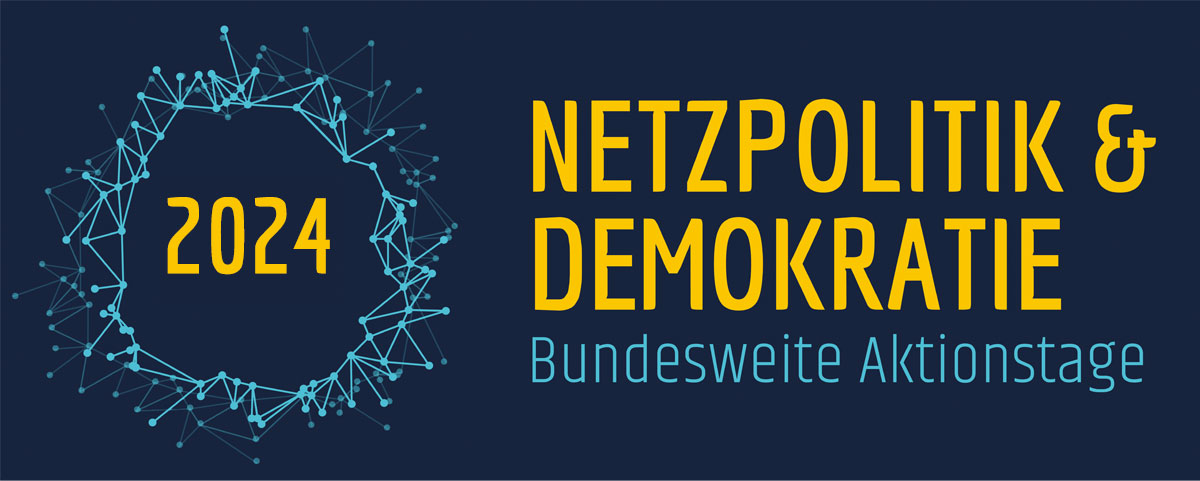 Netzpolitik und Demokratie - Bundesweite Aktionstage 